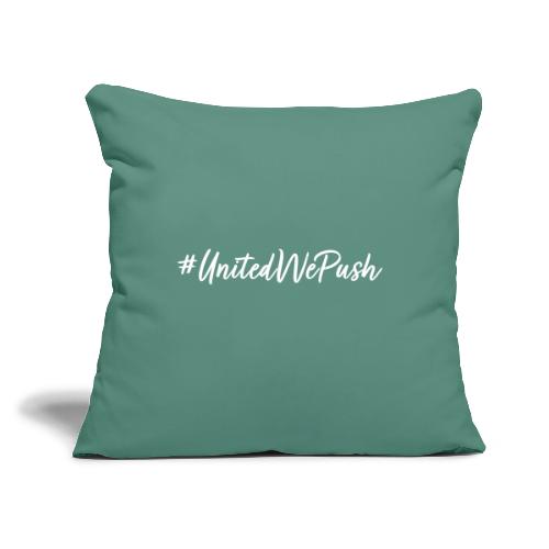 #UnitedWePush - Throw Pillow Cover 17.5” x 17.5”