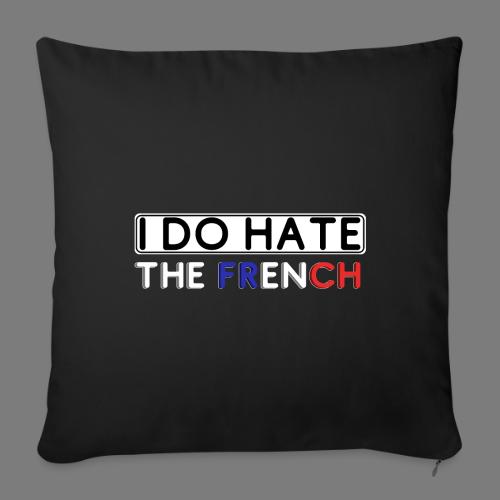 I DO Hate.. the FRENCH - Throw Pillow Cover 17.5” x 17.5”