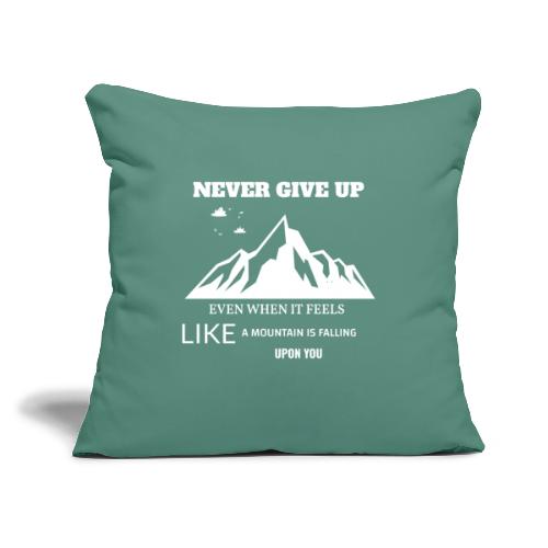 Never Give Up - Throw Pillow Cover 17.5” x 17.5”