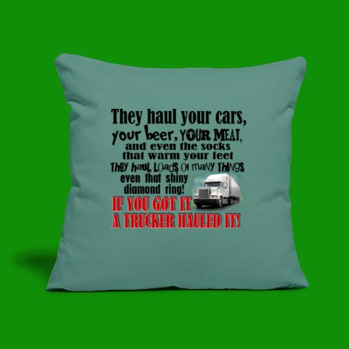 Trucker Hauled It - Throw Pillow Cover 17.5” x 17.5”