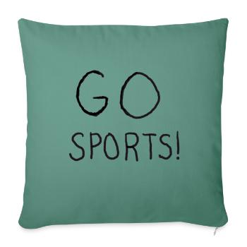 Go Sports! - Throw Pillow Cover 17.5” x 17.5” - cypress green - Front
