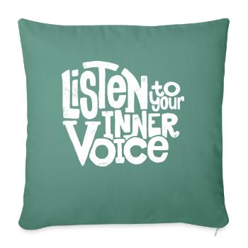 Listen To Your Inner Voice - Throw Pillow Cover 17.5” x 17.5” - cypress green - Front