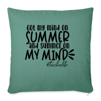 Got My Mind On Summer And Summer On My Mind - Throw Pillow Cover 17.5” x 17.5” - cypress green - Front