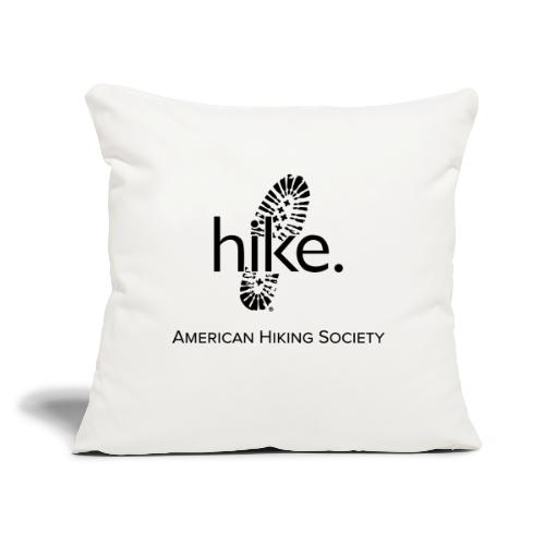 hike. - Throw Pillow Cover 17.5” x 17.5”
