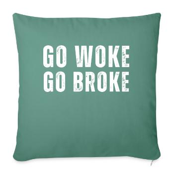 Go Woke Go Broke - Throw Pillow Cover 17.5” x 17.5” - cypress green - Front