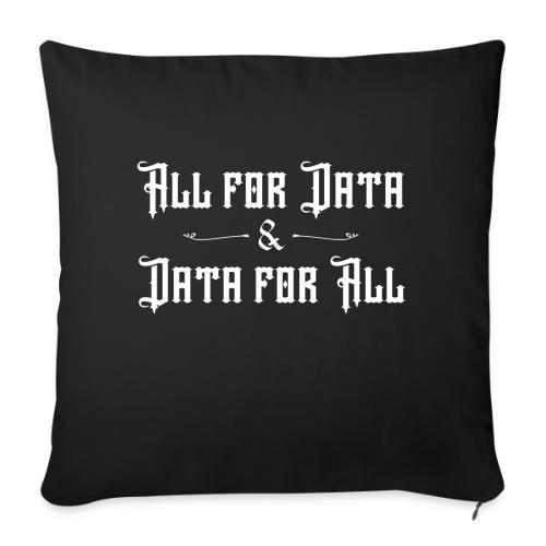 All for Data, Data for All (dark) - Throw Pillow Cover 17.5” x 17.5”