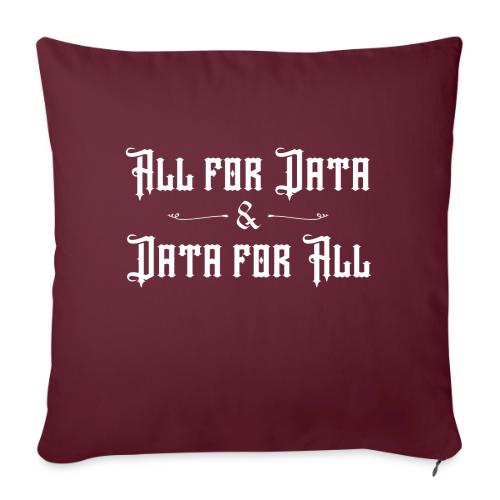 All for Data, Data for All (dark) - Throw Pillow Cover 17.5” x 17.5”