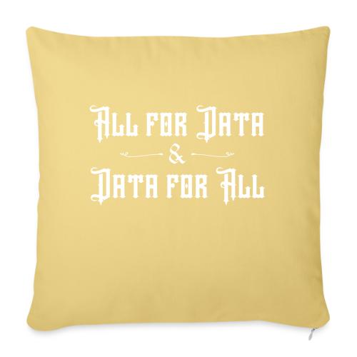 All for Data, Data for All (dark) - Throw Pillow Cover 17.5” x 17.5”