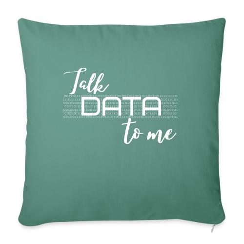 Talk Data to Me (dark) - Throw Pillow Cover 17.5” x 17.5”
