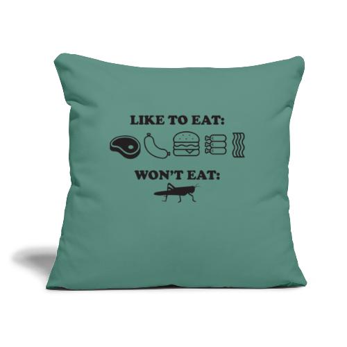 I Eat Meat I Do Not Eat Crickets - Throw Pillow Cover 17.5” x 17.5”