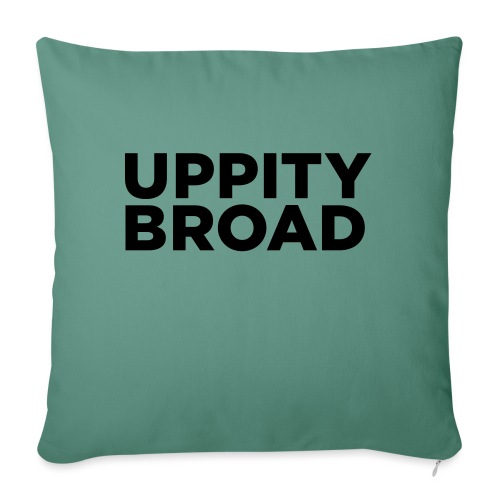 Uppity Broad - Throw Pillow Cover 17.5” x 17.5”