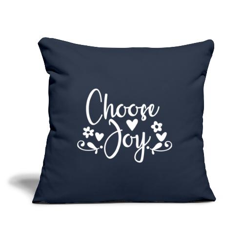 Choose Joy - Throw Pillow Cover 17.5” x 17.5”