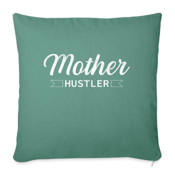 Mothers day mother hustler - Throw Pillow Cover 17.5” x 17.5” - cypress green - Front