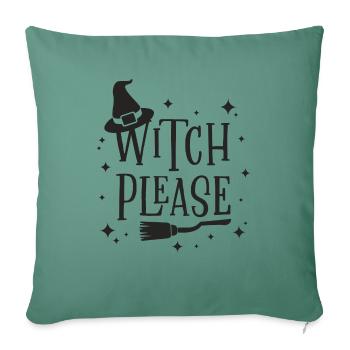 Witch Please - Throw Pillow Cover 17.5” x 17.5” - cypress green - Front