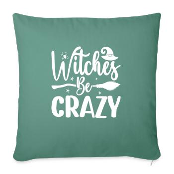 Witch Be Crazy - Throw Pillow Cover 17.5” x 17.5” - cypress green - Front
