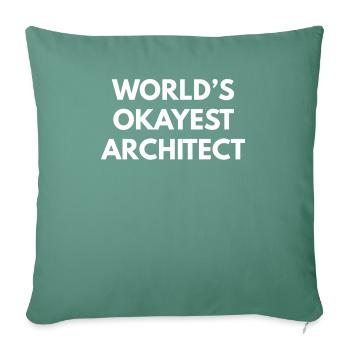 Worlds Okayest Architect green - Throw Pillow Cover 17.5” x 17.5” - cypress green - Front