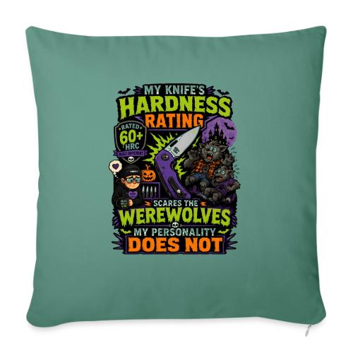 My Knife's Hardness Rating Scares the Werewolves - Throw Pillow Cover 17.5” x 17.5”