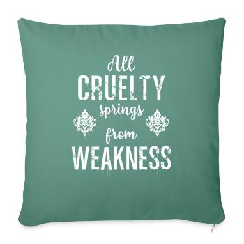 Cruelty Is Weakness Seneca The Younger - Throw Pillow Cover 17.5” x 17.5” - cypress green - Front