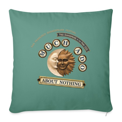 Much Ado About Nothing - 2022 - Throw Pillow Cover 17.5” x 17.5”