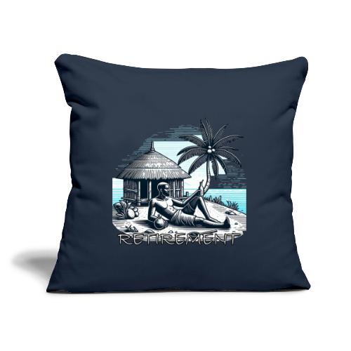 Retirement - Throw Pillow Cover 17.5” x 17.5”