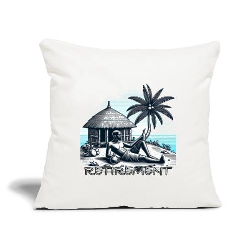 Retirement - Throw Pillow Cover 17.5” x 17.5”