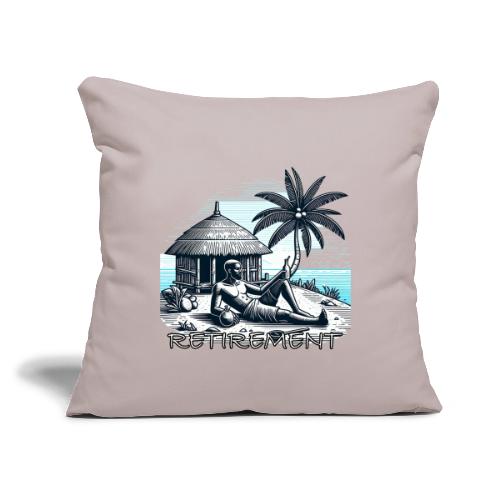 Retirement - Throw Pillow Cover 17.5” x 17.5”