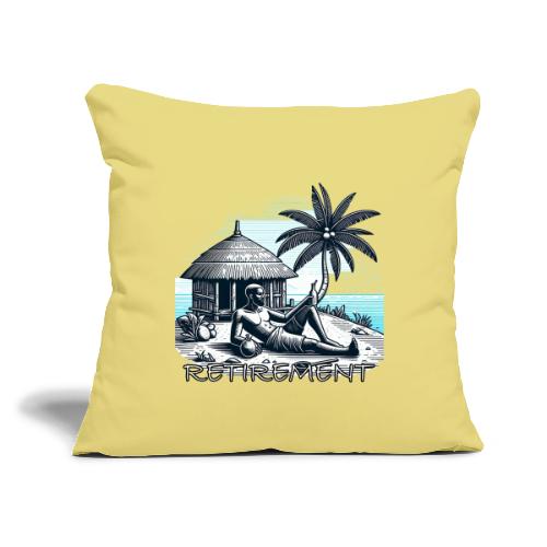 Retirement - Throw Pillow Cover 17.5” x 17.5”