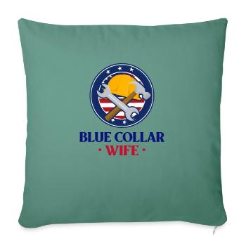 Blue Collar Wife - Throw Pillow Cover 17.5” x 17.5” - cypress green - Front
