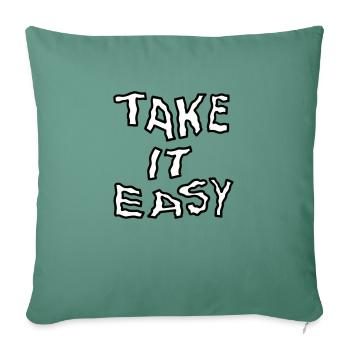 Take it easy - Throw Pillow Cover 17.5” x 17.5” - cypress green - Front