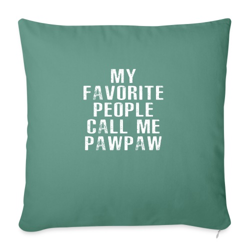 My Favorite People Called me PawPaw - Throw Pillow Cover 17.5” x 17.5”