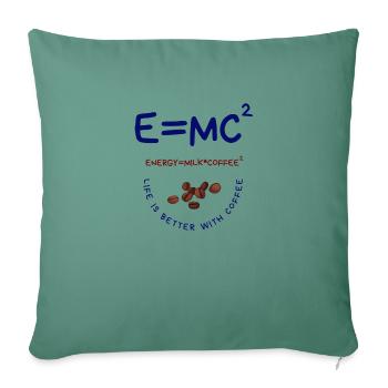 E = MC/2 Coffee Gift - Throw Pillow Cover 17.5” x 17.5” - cypress green - Front