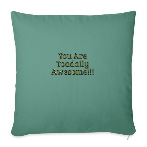 You are Toadally Awesome - Throw Pillow Cover 17.5” x 17.5”