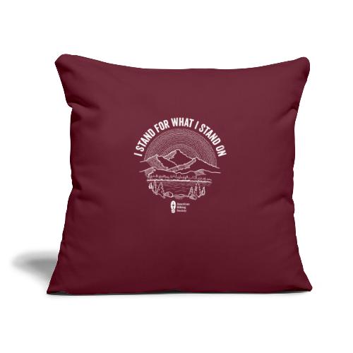 I Stand for What I Stand On - Throw Pillow Cover 17.5” x 17.5”