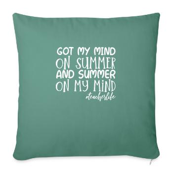 Got My Mind On Summer And Summer On My Mind - Throw Pillow Cover 17.5” x 17.5” - cypress green - Front