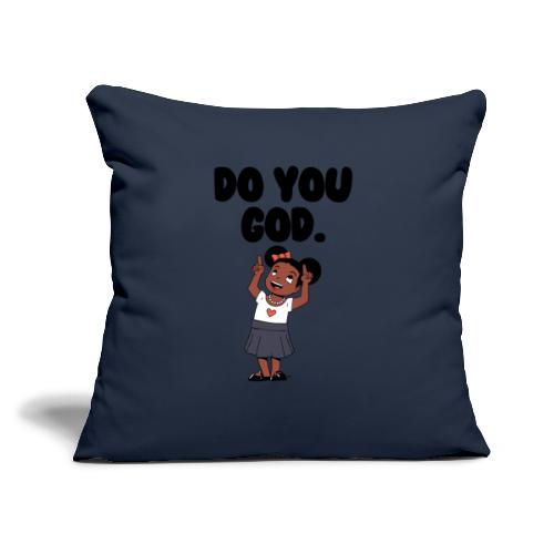 Do You God. (Female) - Throw Pillow Cover 17.5” x 17.5”