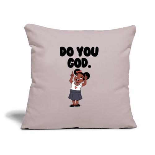 Do You God. (Female) - Throw Pillow Cover 17.5” x 17.5”