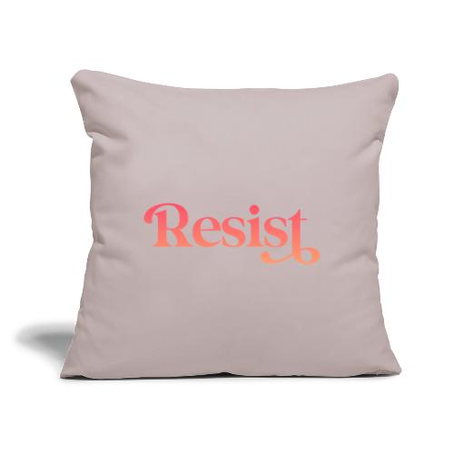 Resist - Throw Pillow Cover 17.5” x 17.5”