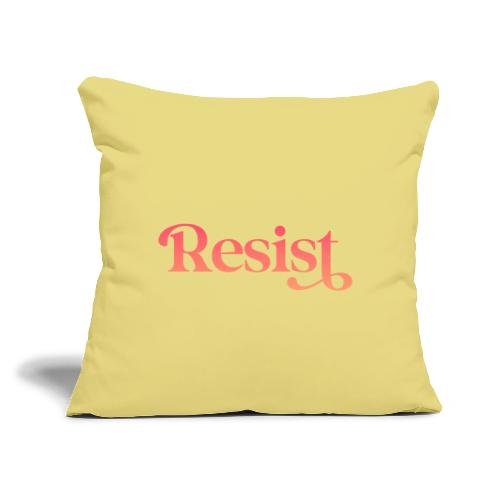 Resist - Throw Pillow Cover 17.5” x 17.5”