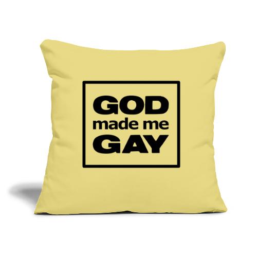 God made me gay - Throw Pillow Cover 17.5” x 17.5”