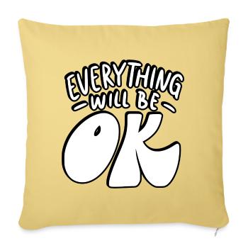 Everything Will Be OK - Throw Pillow Cover 17.5” x 17.5” - washed yellow - Front