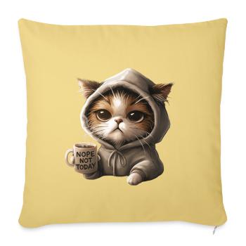 Cute Hoodie Cat Nope Not Today Coffee Mood Gift - Throw Pillow Cover 17.5” x 17.5” - washed yellow - Front