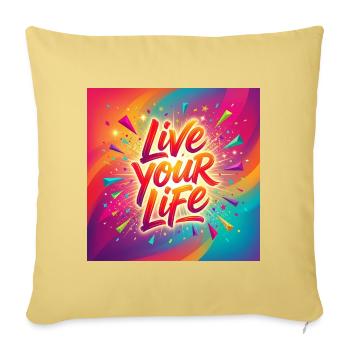 Live Your Life Burst - Throw Pillow Cover 17.5” x 17.5” - washed yellow - Front