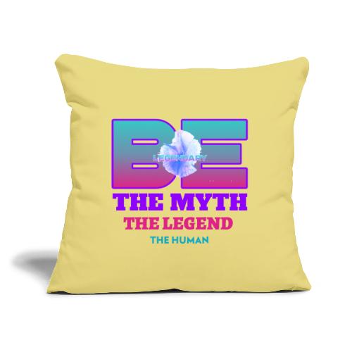 Be Legendary - Throw Pillow Cover 17.5” x 17.5”