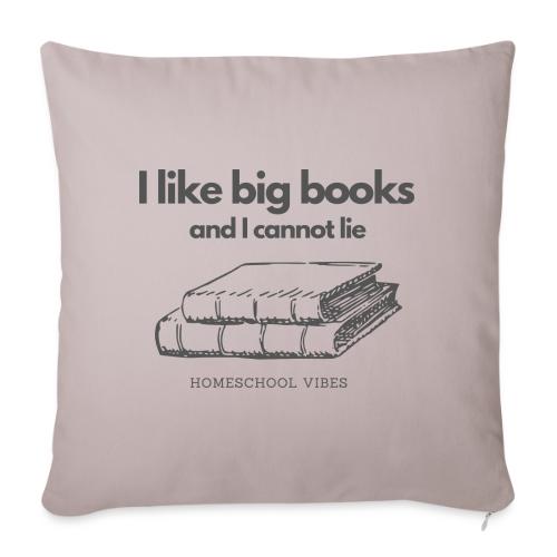 I like Big Books and I Cannot Lie - Throw Pillow Cover 17.5” x 17.5”
