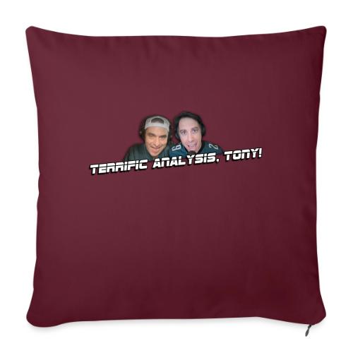 TERRIFIC ANALYSIS, TONY! - Throw Pillow Cover 17.5” x 17.5”