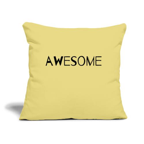 AWESOME - Throw Pillow Cover 17.5” x 17.5”