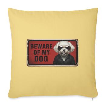 Beware of my dog - Throw Pillow Cover 17.5” x 17.5” - washed yellow - Front