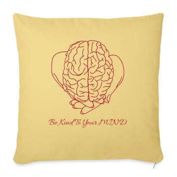 Be Kind To Your Mind - Throw Pillow Cover 17.5” x 17.5” - washed yellow - Front