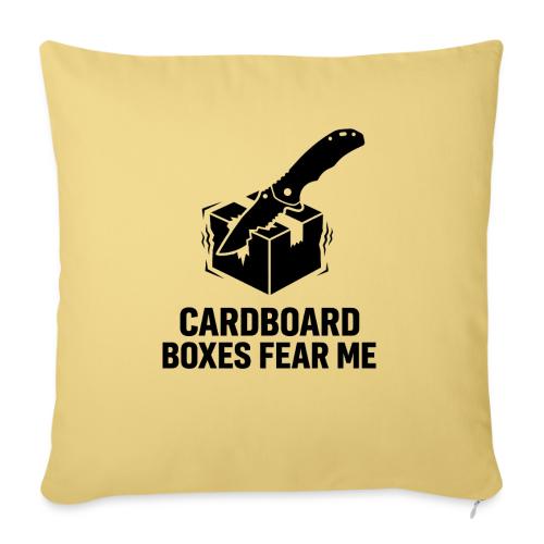 Cardboard Boxes Fear Me - Funny EDC Pocket Knife - Throw Pillow Cover 17.5” x 17.5”