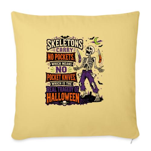 Skeletons Carry No Pockets - Funny Halloween Knife - Throw Pillow Cover 17.5” x 17.5”